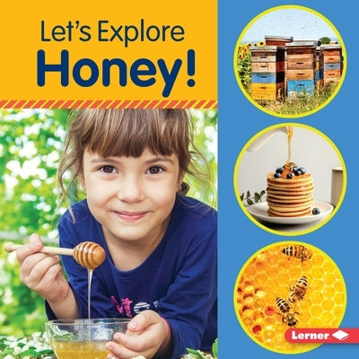 Let's Explore Honey! by Colella, Jill