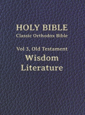 Classic Orthodox Bible, Vol 3, Old Testament Wisdom Literature by Brenton, Lancelot