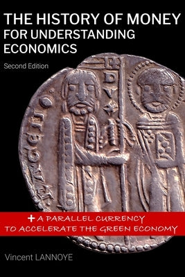 The History of Money for Understanding Economics by Lannoye, Vincent