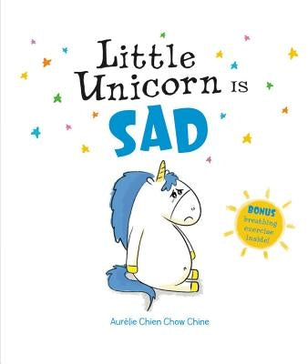 Little Unicorn Is Sad by Chien Chow Chine, Aur&#233;lie