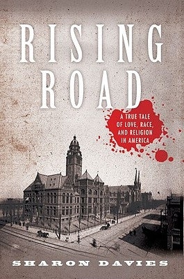 Rising Road: A True Tale of Love, Race, and Religion in America by Davies, Sharon