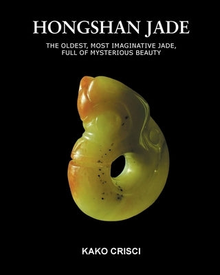 Hongshan Jade by Crisci, Kako