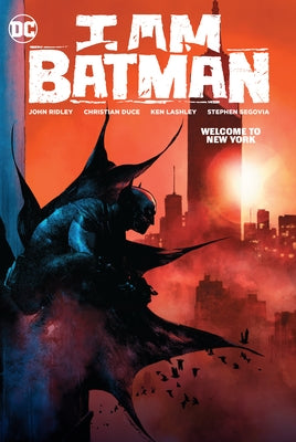 I Am Batman Vol. 2: Welcome to New York by Ridley, John