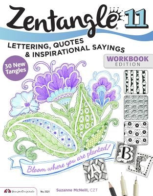 Zentangle 11: Lettering, Quotes, and Inspirational Sayings by McNeill, Suzanne