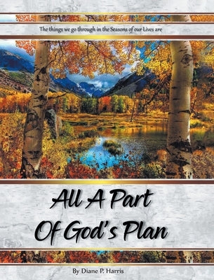 All a Part of God's Plan by Harris, Diane P.