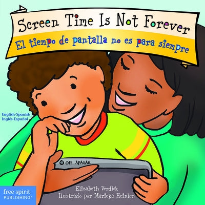 Screen Time Is Not Forever/El Tiempo de Pantalla No Es Para Siempre by Verdick, Elizabeth