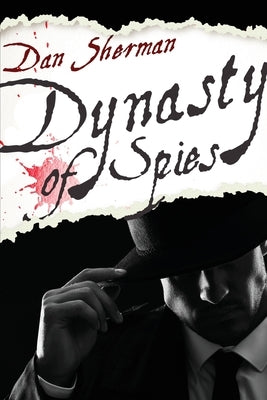 Dynasty of Spies by Sherman, Dan