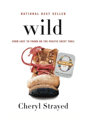 Wild: From Lost to Found on the Pacific Crest Trail by Strayed, Cheryl