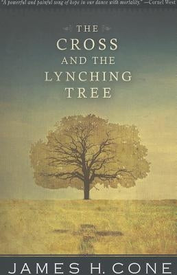 The Cross and the Lynching Tree by Cone, James H.