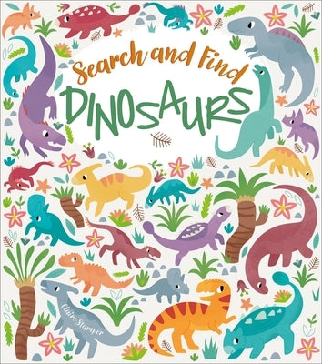 Search and Find: Dinosaurs by Stamper, Claire