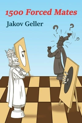 1500 Forced Mates by Geller, Jakov