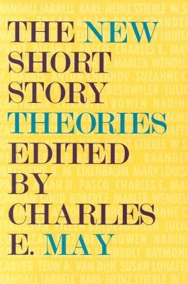 The New Short Story Theories by May, Charles E.