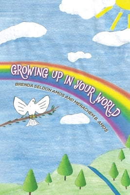 Growing up in Your World by Amos, Brenda Seldon