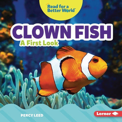 Clown Fish: A First Look by Leed, Percy