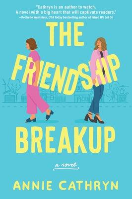 The Friendship Breakup by Cathryn, Annie