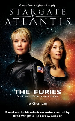 STARGATE ATLANTIS The Furies (Legacy book 4) by Graham, Jo