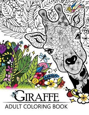 Giraffe Adult Coloring Book: Designs with Henna, Paisley and Mandala Style Patterns Animal Coloring Books by Adult Coloring Books