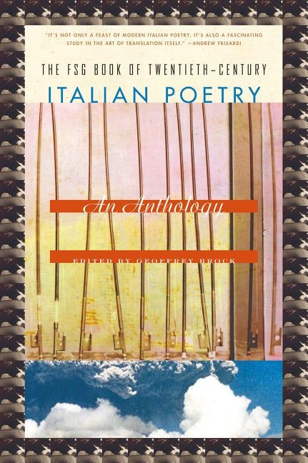 FSG Book of Twentieth-Century Italian Poetry: An Anthology by Brock, Geoffrey