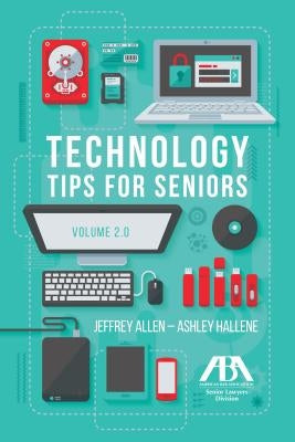 Technology Tips for Seniors by Allen, Jeffrey M.