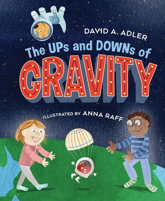 The Ups and Downs of Gravity by Adler, David A.