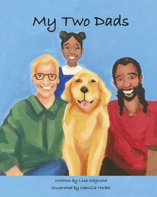 My Two Dads by Seljevold, Lisa