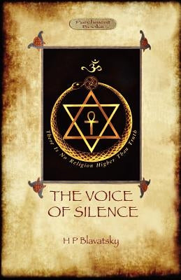 The Voice of the Silence by Blavatsky, Helena Petrovna