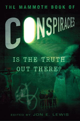 The Mammoth Book of Conspiracies by Lewis, Jon E.