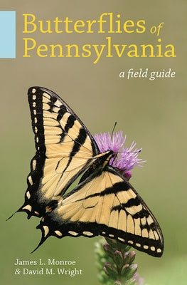 Butterflies of Pennsylvania: A Field Guide by Monroe, James L.