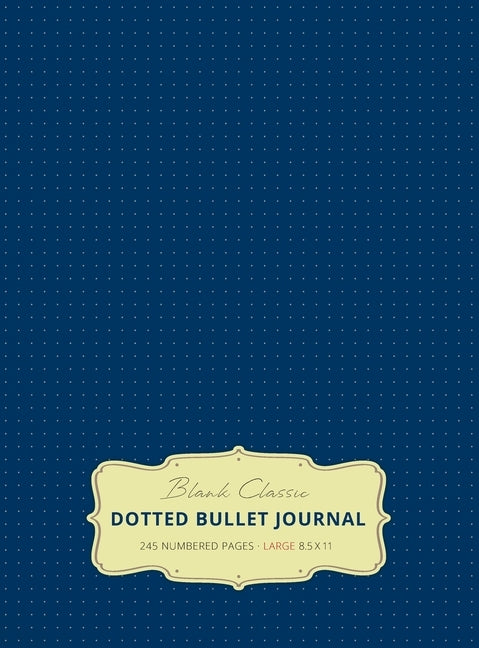 Large 8.5 x 11 Dotted Bullet Journal (Royal Blue #8) Hardcover - 245 Numbered Pages by Blank Classic