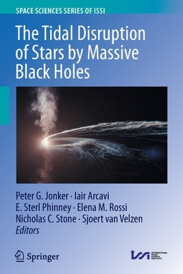 The Tidal Disruption of Stars by Massive Black Holes by Jonker, Peter G.