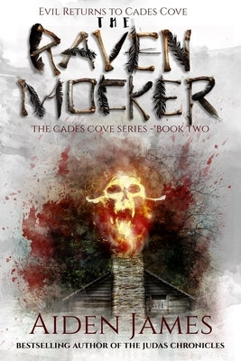 The Raven Mocker: Evil Returns to Cades Cove by James, Aiden