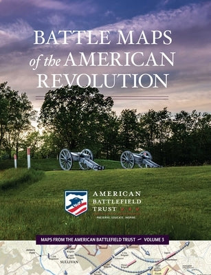 Battle Maps of the American Revolution by American Battlefield Trust