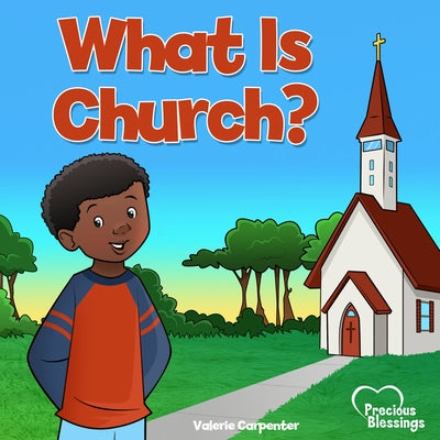 What Is Church? by Carpenter, Valerie