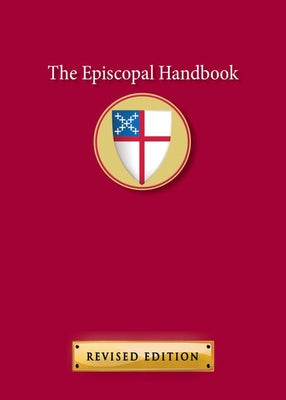 The Episcopal Handbook: Revised Edition by Church Publishing