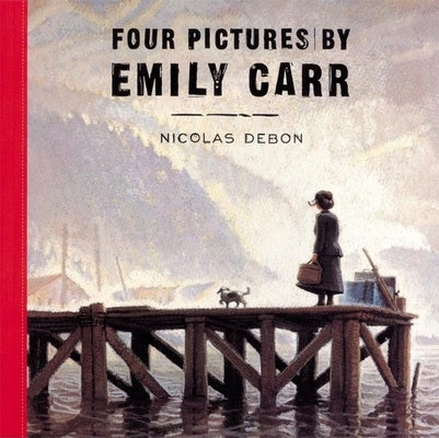 Four Pictures by Emily Carr by Debon, Nicolas