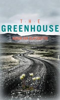 The Greenhouse by Olafsdottir, Audur Ava