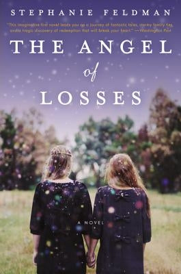 The Angel of Losses by Feldman, Stephanie