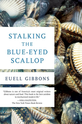 Stalking the Blue-Eyed Scallop, 1st Edition by Gibbons, Euell