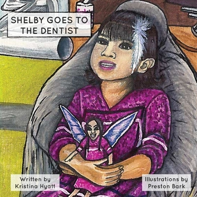 Shelby Goes to the Dentist by Hyatt, Kristina