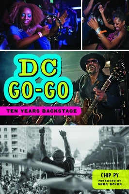 DC Go-Go: Ten Years Backstage by Py, Chip