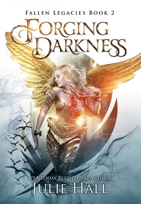 Forging Darkness by Hall, Julie