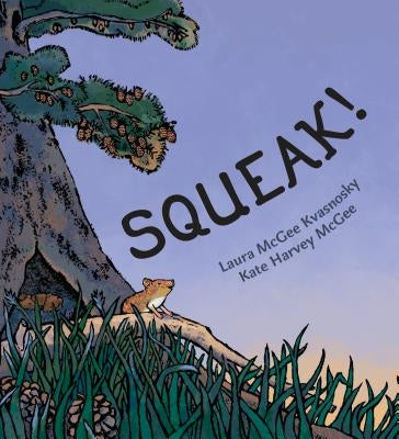 Squeak! by Kvasnosky, Laura McGee