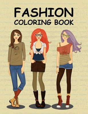Fashion Coloring Book: A Cute coloring book for kids, girls 4-8, 8-12 and teens fun fashion and Gorgeous fresh styles (Perfect Gifts for twee by Press, Brownish