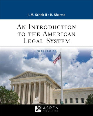 An Introduction to the American Legal System by Scheb, John M.
