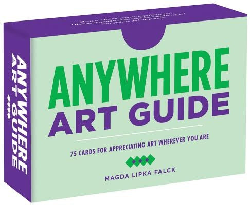 Anywhere Art Guide: 75 Cards for Appreciating Art Wherever You Are by Falck, Magda Lipka