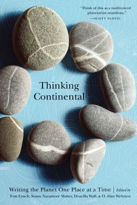 Thinking Continental: Writing the Planet One Place at a Time by Maher, Susan Naramore