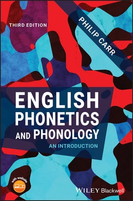 English Phonetics and Phonology by Carr, Philip