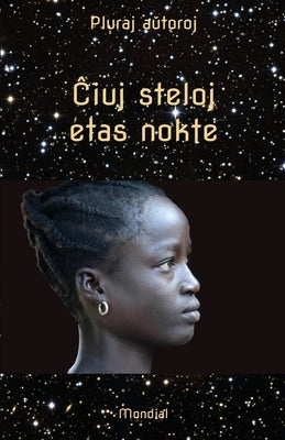 &#264;iuj steloj etas nokte. Mikronoveloj kaj aliaj mikrorakontoj en Esperanto by Dek, Liven