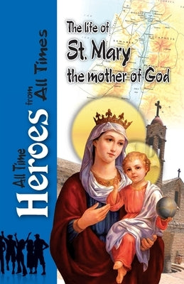 The Life Of St Mary the Mother of God by Farag, Nadia