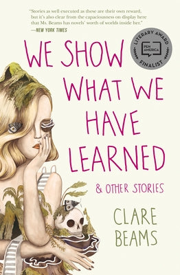 We Show What We Have Learned & Other Stories by Beams, Clare